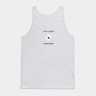 Love's a game wanna play? Tank Top